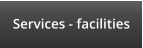 Services - facilities