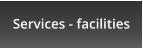 Services - facilities